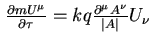 \( \frac{\partial mU^{\mu }}{\partial \tau }=kq\frac{\partial ^{\mu }A^{\nu }}{\vert A\vert}U_{\nu } \)