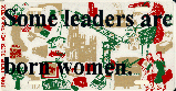 This year's design printed on a white license plate blank & 
overlaid with the words 'Some leaders are born women' printed in 
black on clear vinyl