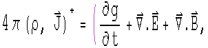 4 pi times (rho, J) conjugated equals the time derivative of g plus div E plus div B,