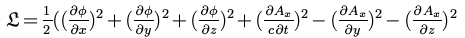 $ \mathfrak{L}= \frac{1}{2} ( ( \frac{\partial \phi}{\partial x} )^2 + (
\frac{\...
...- ( \frac{\partial
A_x}{\partial y} )^2 - ( \frac{\partial A_x}{\partial z} )^2$