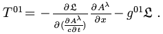 $\text{$T^{01} = \text{$- \frac{\partial \mathfrak{L}}{\partial (
\frac{\partia...
...frac{\partial \phi}{\partial z}$ $\frac{\partial A_z}{\partial x} .$} \text{}$}$