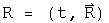 R = (t, R)