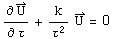 The tau derivative of the three-vector U plus k over tau squared U equals zero.