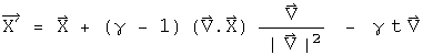 X prime = X + (gamma - 1)(V dot X)V over the absolute value of V squared   -  gamma t V